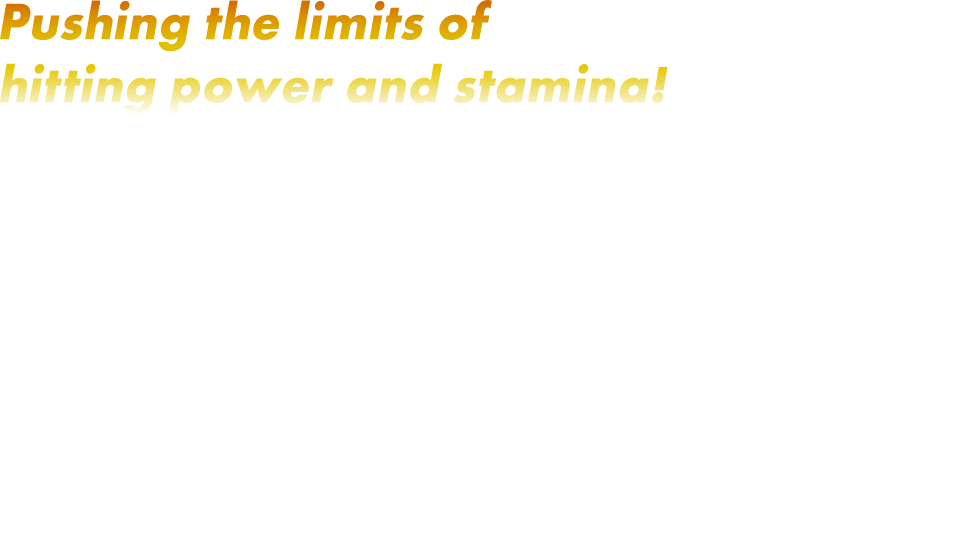 Pushing the limits of hitting power and stamina! The Hundred Blows Challenge