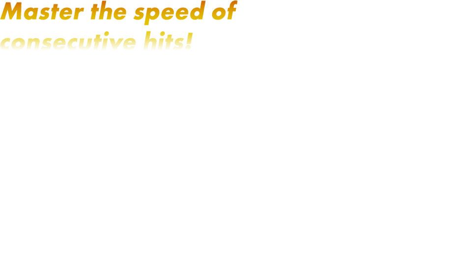 Master the speed of consecutive hits! The Hundred Blows Test